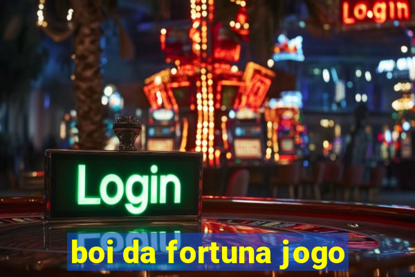 boi da fortuna jogo